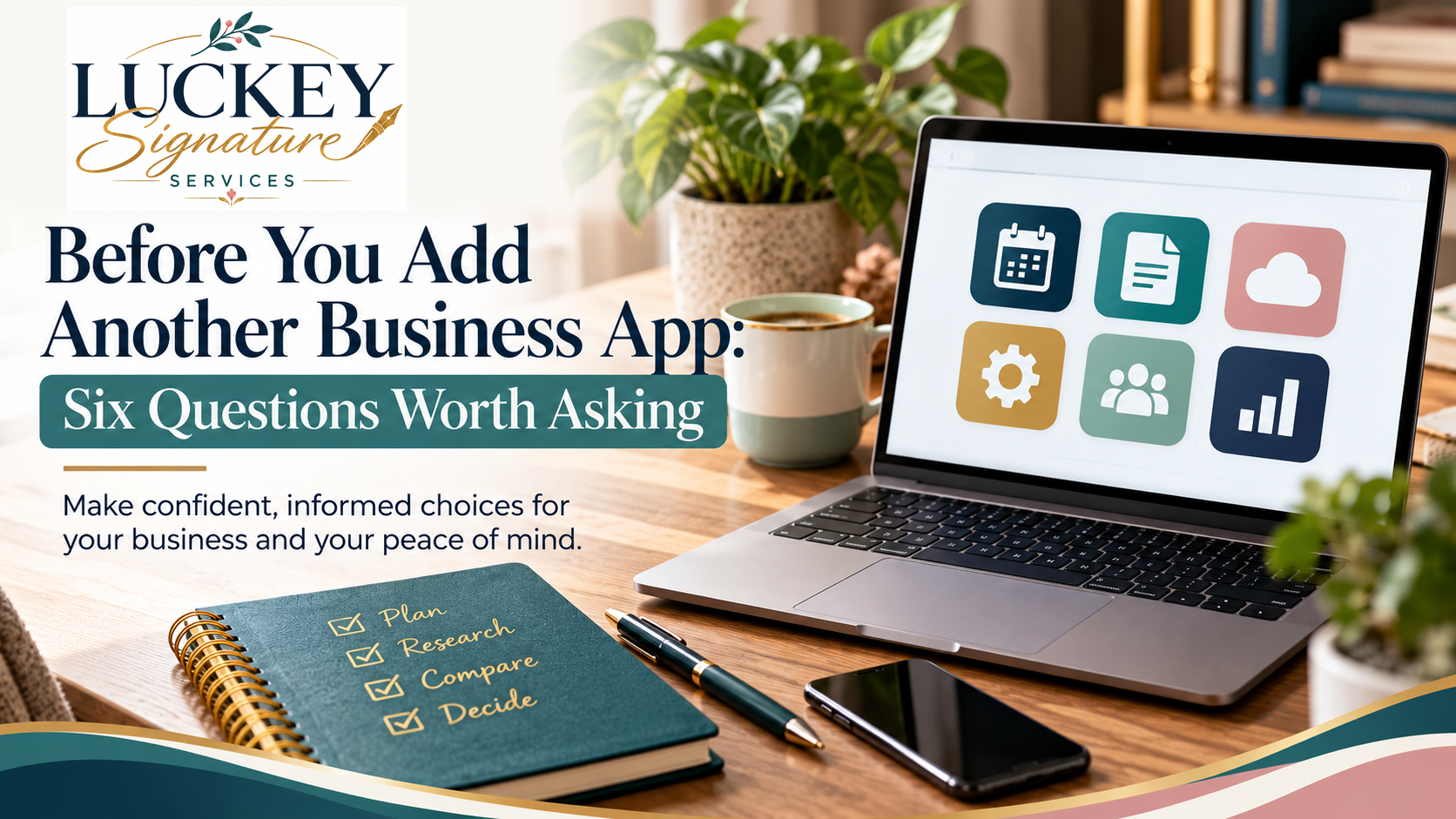 Luckey Signature Services article graphic showing a laptop with generic business-app icons, a checklist notebook and the headline Before You Add Another Business App.